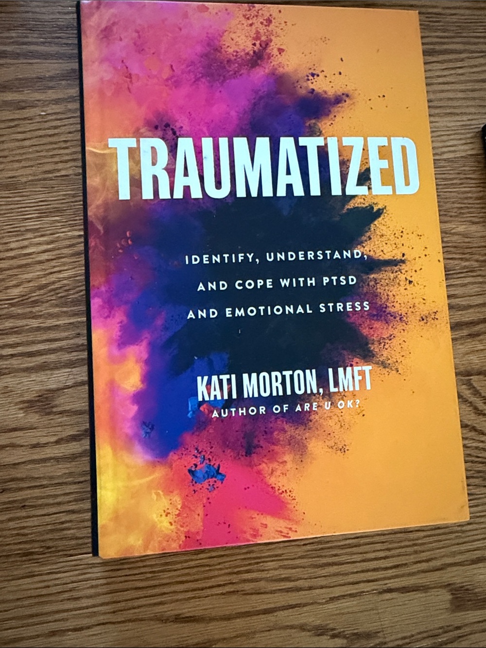 Traumatized by Kati Morton